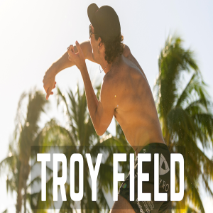 Troy Field: From ’just trying to figure out life’ to playing with Phil Dalhausser