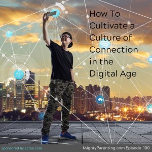 How To Cultivate A Culture Of Connection In The Digital Age | Anne Moss Rogers | Episode 100