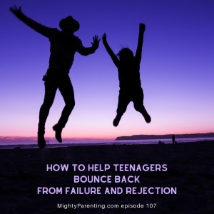 How To Help Teenagers Bounce Back From Failure And Rejection | Stephen David Leonard | Episode 107