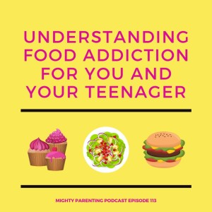 Understanding Food Addiction For You And Your Teenager | Jennifer Alembik | Episode 113