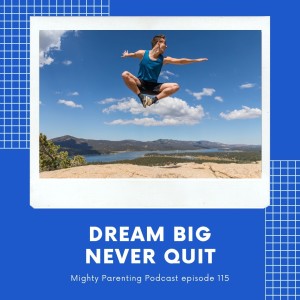 Dream Big Never Quit | Marc Megna | Episode 115