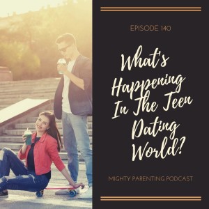 What Is Happening In The Teen Dating World | JoBeth Evans | Episode 140