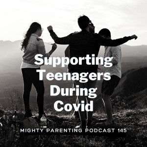 Supporting Teenagers During Covid | John MacPhee and Janis Whitlock | Episode 145