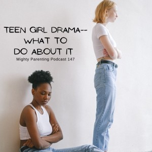 Teen Girl Drama And What To Do About It | Sheri Gazitt | Episode 147
