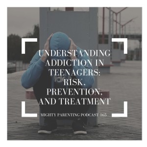 Understanding Addiction In Teenagers: Risk, Prevention, and Treatment | Richard Capriola | Episode 165