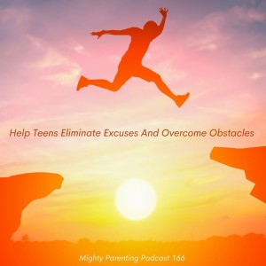Help Teens Eliminate Excuses And Overcome Obstacles | Summer Owens | Episode 166