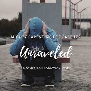 Unraveled: A Mother and Son Addiction Story | Laura Cook Boldt and Tom H Boldt | Episode 179