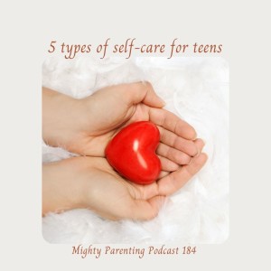 5 Types of Self-Care for Teens | Kristi Hugstad | Episode 184