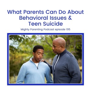 What Parents Can Do About Behavioral Issues and Teen Suicide | Dr Lia Gaggino | Episode 195
