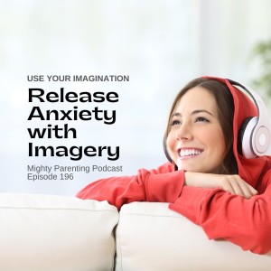 Relieve Anxiety with Imagery | Dr. Charlotte Reznick | Episode 196