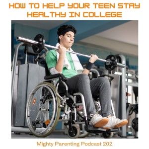 How to Help Your Teen Stay Healthy in College | Jill and David Henry | Episode 202