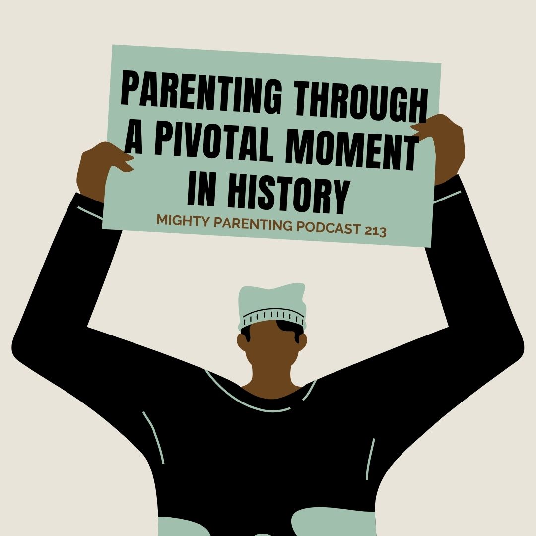 Parenting Through a Pivotal Moment in History—Mighty Parenting 213 with Veronica Chambers