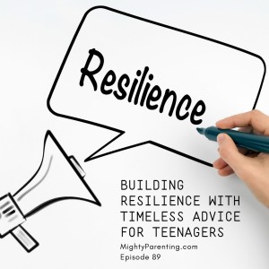 Building Resilience With Timeless Advice For Teenagers | Lisa Shumate | Episode 89