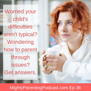 Parenting Through Learning Disabilities, Behavior Problems, and Mental Health Challenges | Ann Douglas | Episode 36