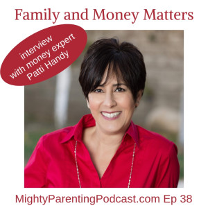 Family and Money Matters | Patti Handy | Episode 38
