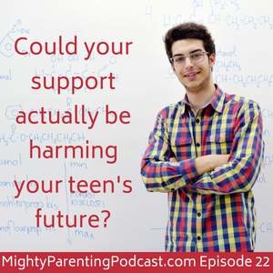 Mighty Parenting Tackles: Are You Supporting Your Child’s Future | Sandy Fowler and Judy Davis | Episode 22