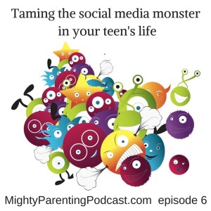 Raising Teens: Taming the Social Media Monster | Mandy Majors | Episode 6
