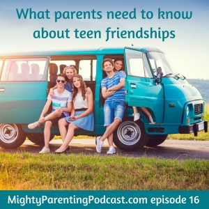 What Parents Need to Know About Teen Friendships | Annie Fox | Episode 16 