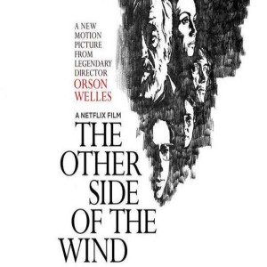 Paleo-Cinema 245 - The Other Side Of The Wind
