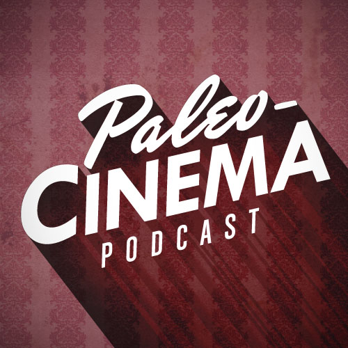 Paleo-Cinema Podcast 111 - Music and A Surprise