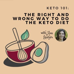 Keto 101: The Right and Wrong Way To Do The Keto Diet