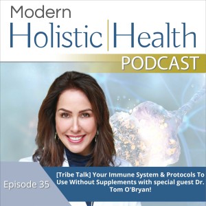 [Tribe Talk] Your Immune System & Protocols To Use Without Supplements with special guest Dr. Tom O'Bryan!