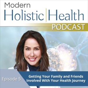 Getting Your Family and Friends Involved With Your Health Journey