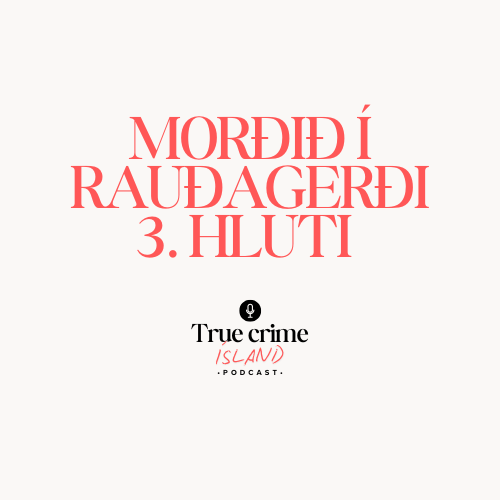 Morðið í Rauðagerði 3. hluti ÁSKRIFT