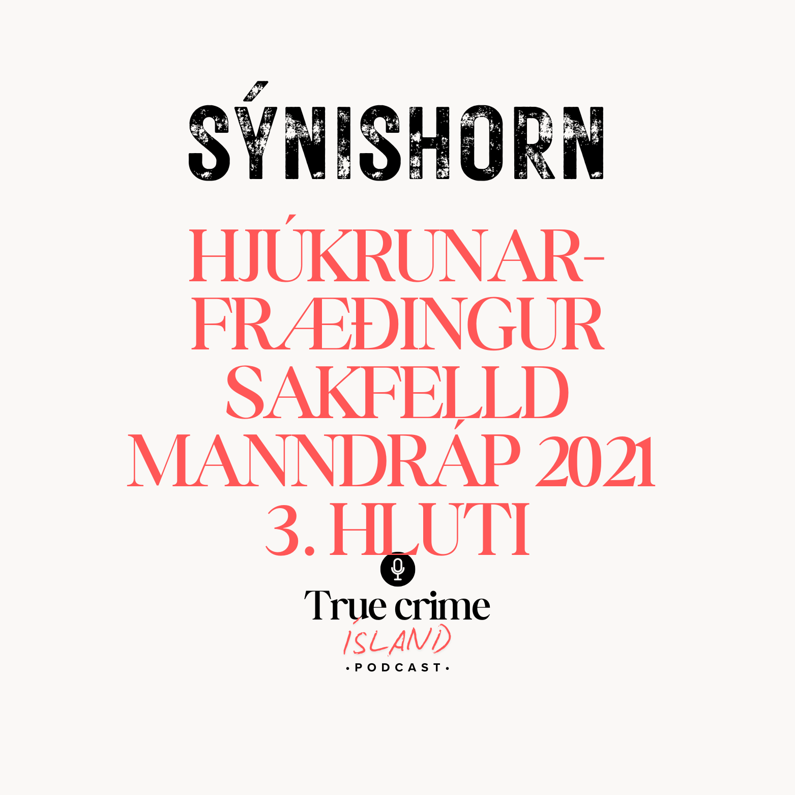 Hjúkrunarfræðingur sakfelld manndráp 2021 - 3. hluti [SÝNISHORN] episode artwork