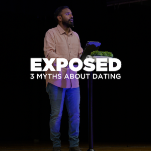 Exposed: 3 Myths About Dating