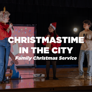 Christmastime in the City Wk. 3 - Family Christmas Service