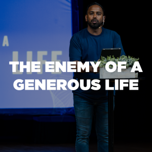 The Enemy of a Generous Life