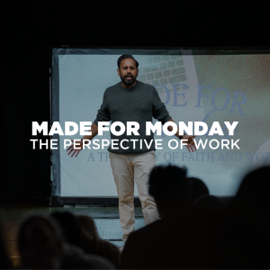 Made for Monday Wk. 2 - The Perspective of Work
