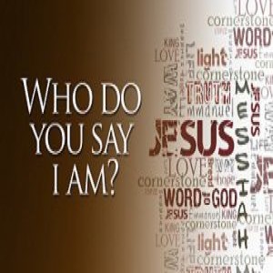 Rev. Tom Carson - Who do you say Jesus is? Part 2