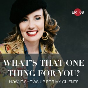 What is that one thing for you?