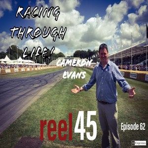 Episode 62- Racing Through Life, Cameron Evans