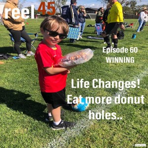 Episode 60- Winning! Life Changes- Eat more donut holes...