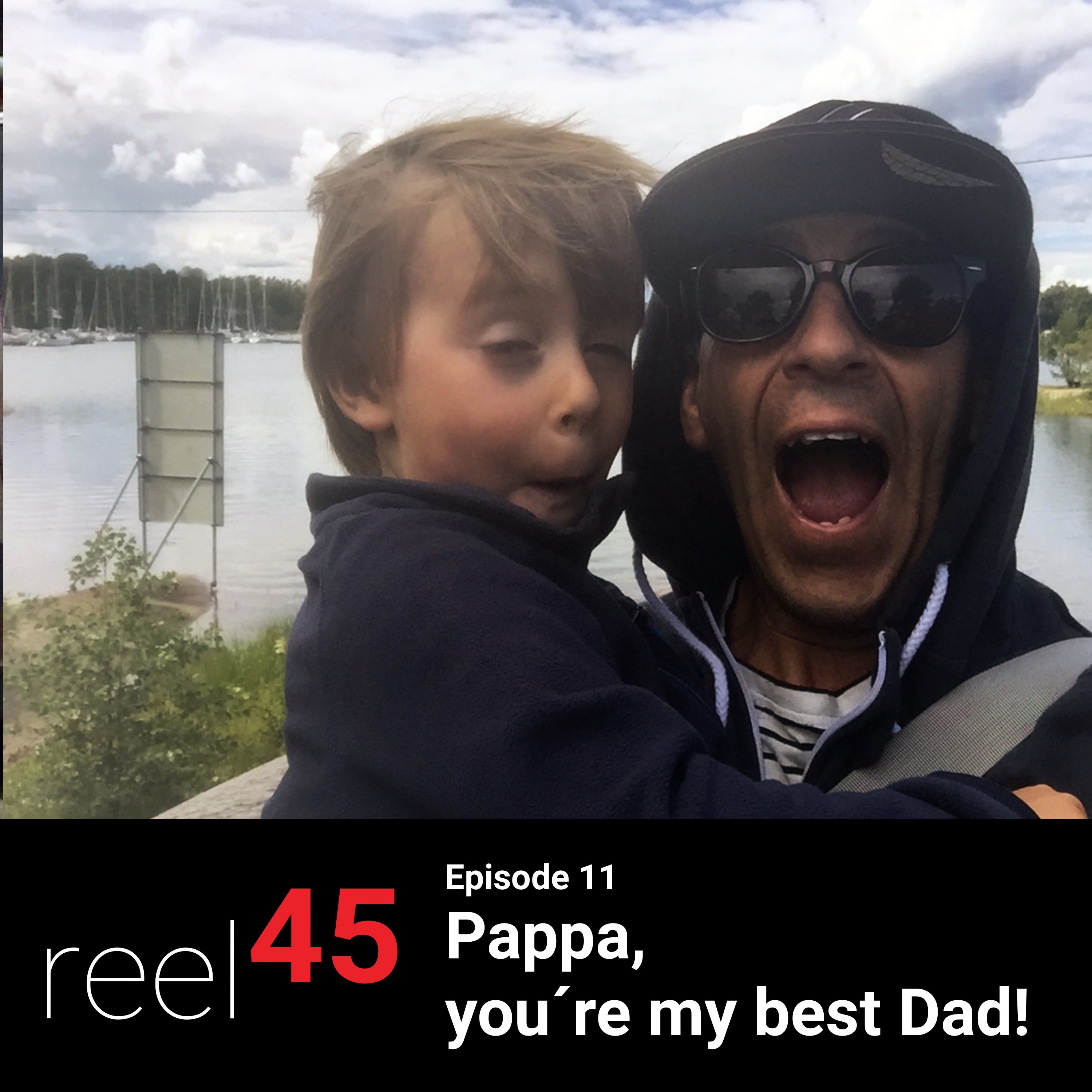 Episode 11 - Pappa, you're my best Dad!