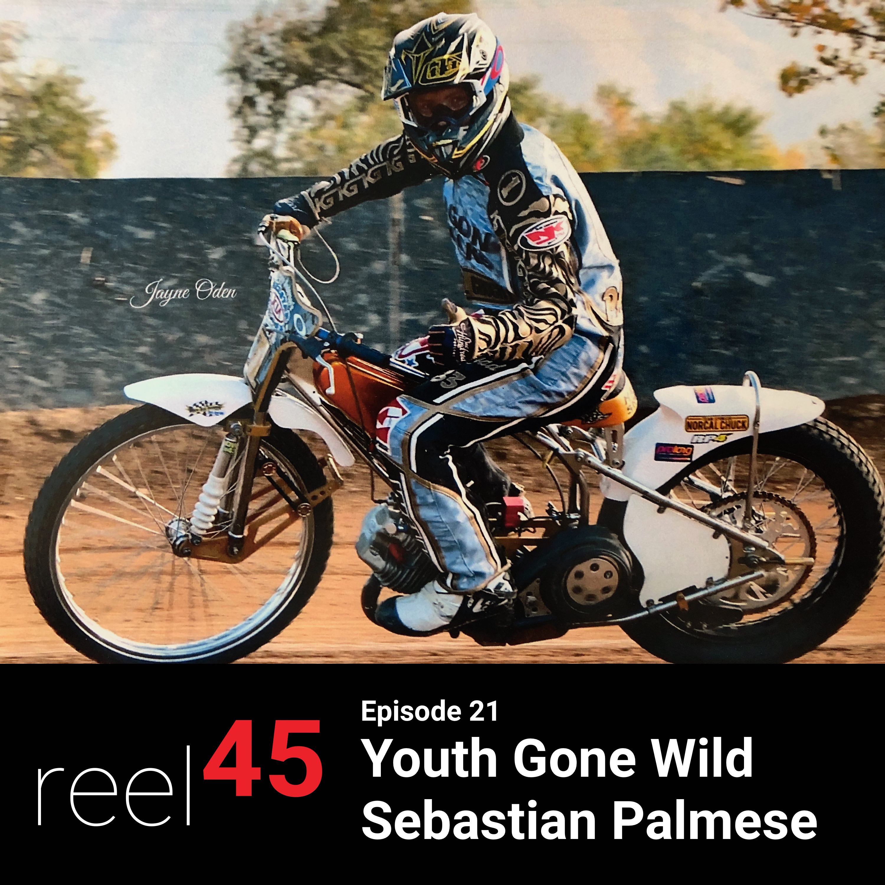 Episode 21- Youth Gone Wild / Sebastian Palmese