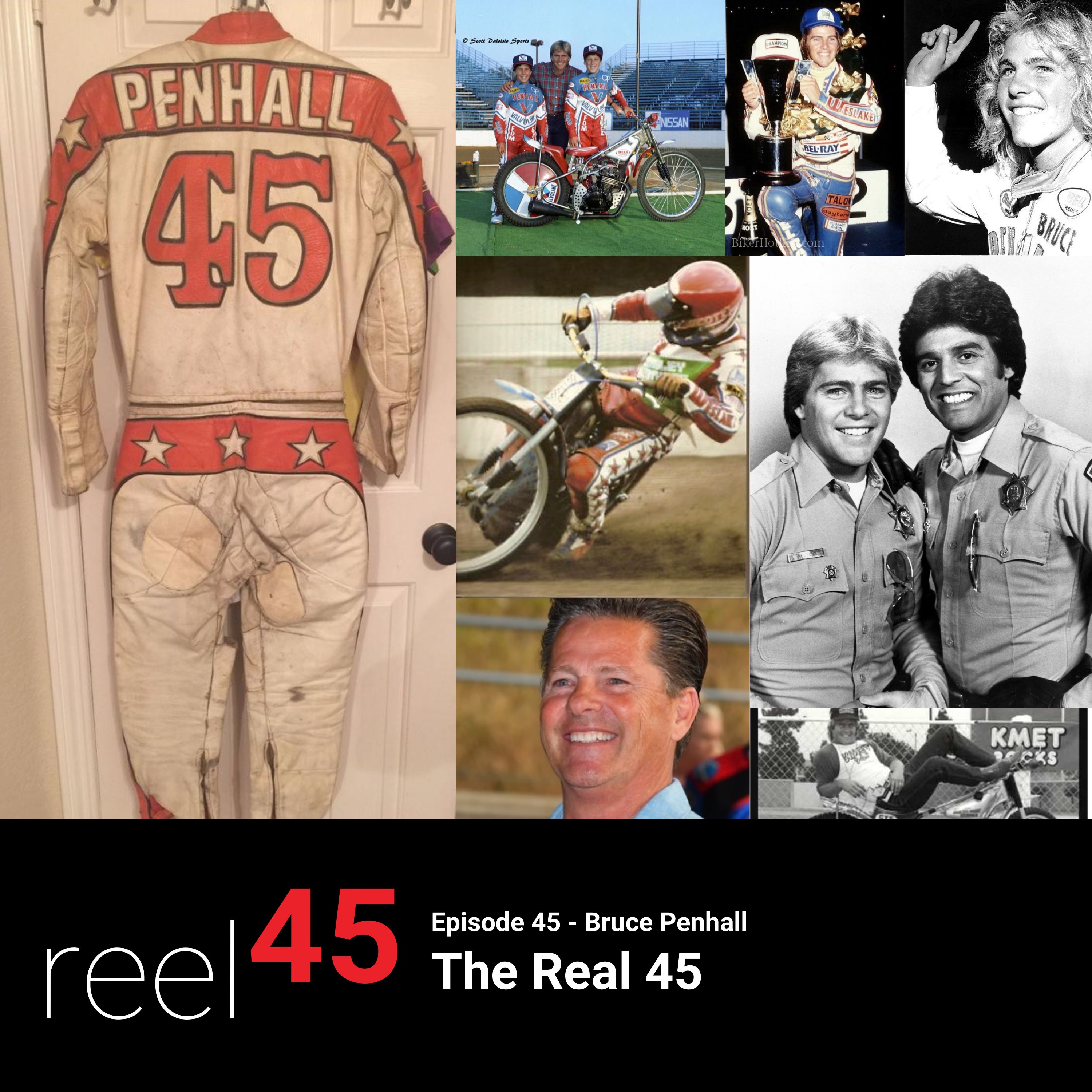 Episode 45- Bruce Penhall/The Real 45