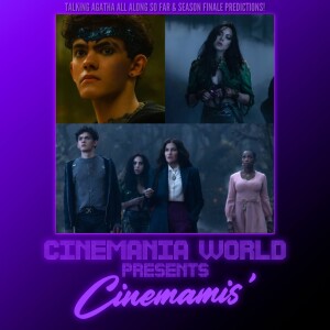 Cinemamis' - Talking Agatha All Along So Far & Finale Predictions!