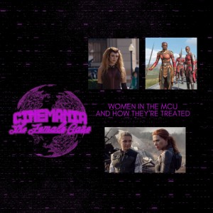 The Female Gaze ”The Women in the MCU and How They’re Treated”