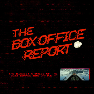 The Box Office Report ”The Biggest Stories from the Summer Box Office!”