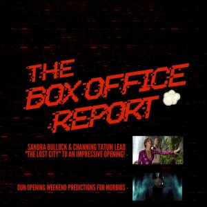 The Box Office Report ”The Lost City Takes the #1 Spot!”