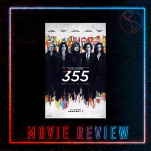 The 355 - Review!