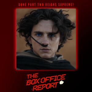 The Box Office Report ”Dune Part Two Rules the Box Office!”