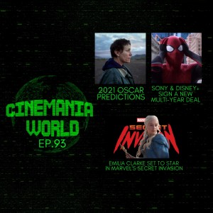 Cinemania World Ep.93 "2021 Oscar Predictions, The New Sony & Disney Plus Deal, and More!"