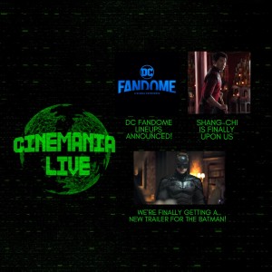 Cinemania Live! ”DC Fandome Lineup Announced!”