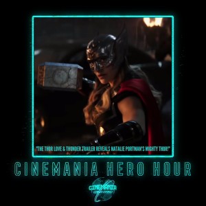 Hero Hour ”The Thor Love and Thunder Trailer Arrives!”