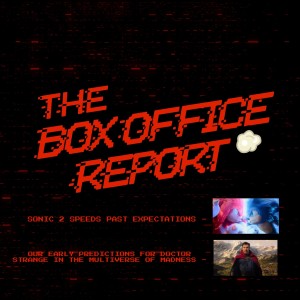 The Box Office Report ”Sonic 2 Speeds Past Expectations!”